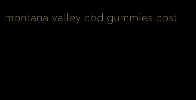 montana valley cbd gummies cost