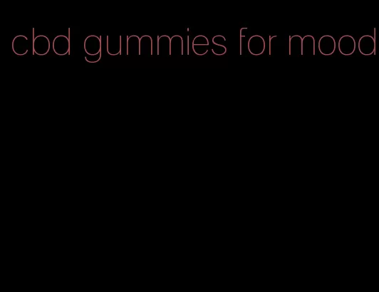 cbd gummies for mood