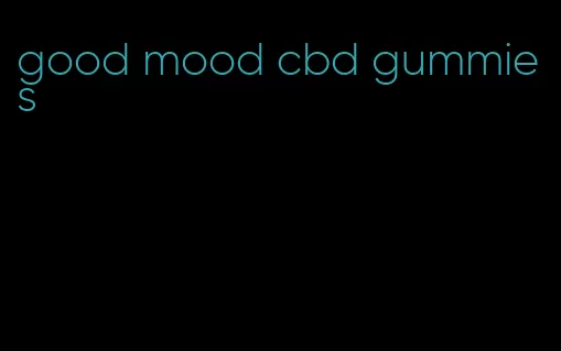 good mood cbd gummies