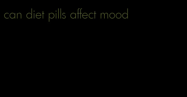 can diet pills affect mood