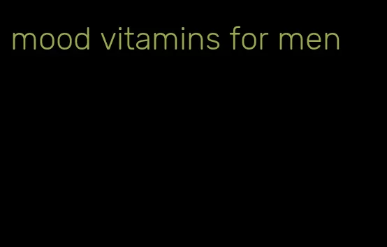 mood vitamins for men