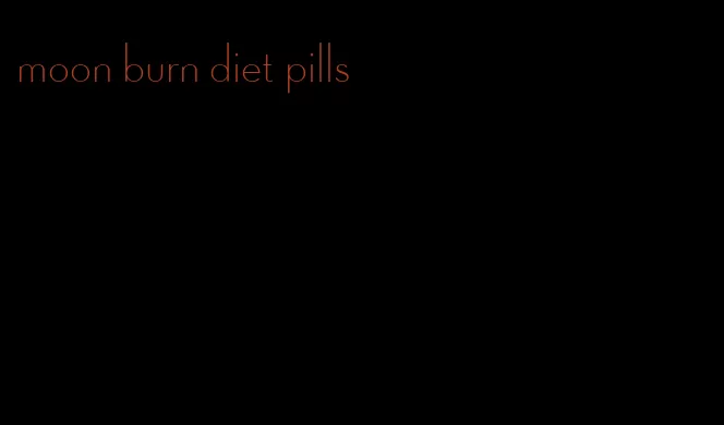 moon burn diet pills