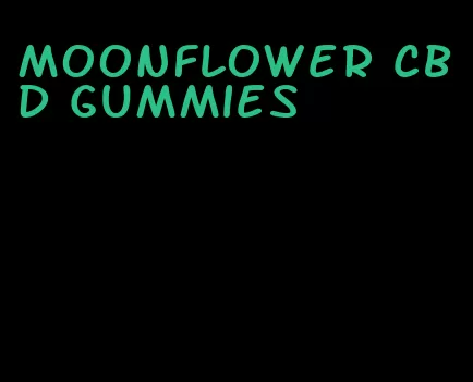 moonflower cbd gummies