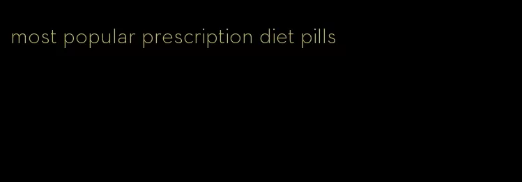 most popular prescription diet pills