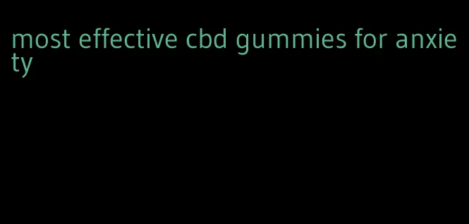 most effective cbd gummies for anxiety