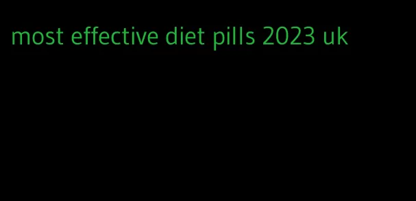 most effective diet pills 2023 uk