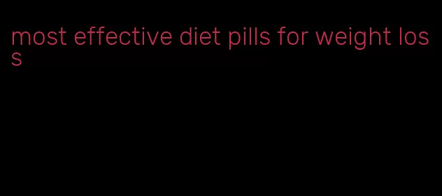 most effective diet pills for weight loss