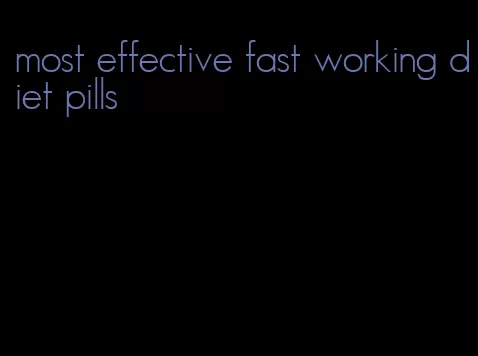 most effective fast working diet pills