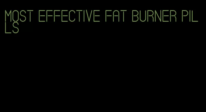 most effective fat burner pills