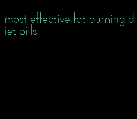 most effective fat burning diet pills