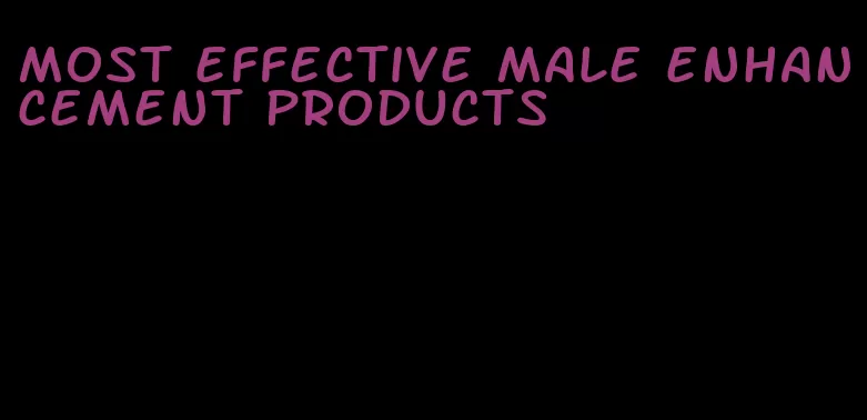 most effective male enhancement products