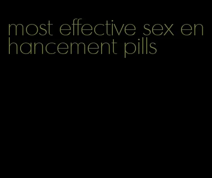 most effective sex enhancement pills