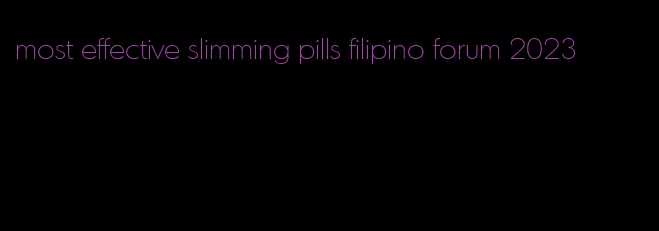 most effective slimming pills filipino forum 2023