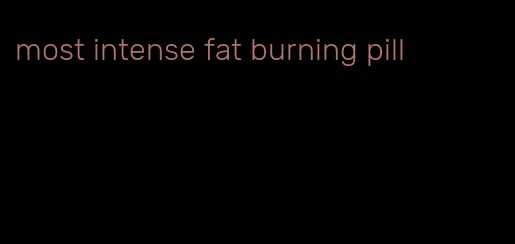 most intense fat burning pill