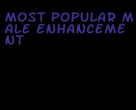 most popular male enhancement