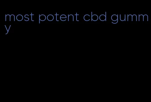 most potent cbd gummy