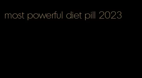 most powerful diet pill 2023