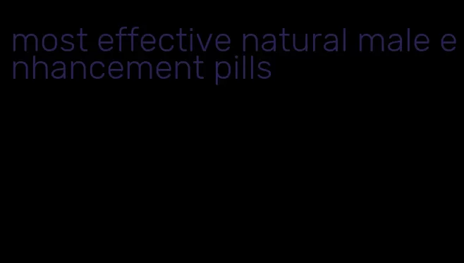 most effective natural male enhancement pills