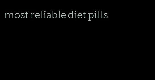 most reliable diet pills