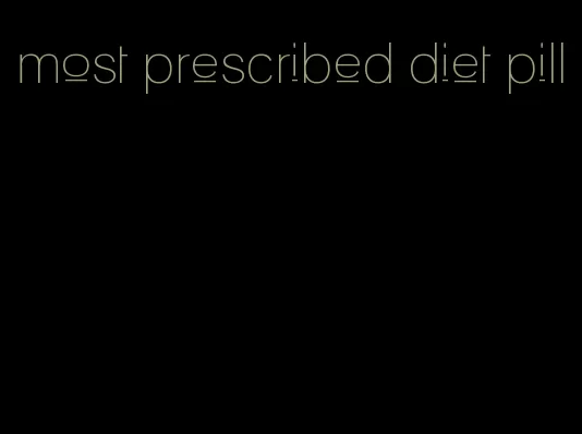 most prescribed diet pill