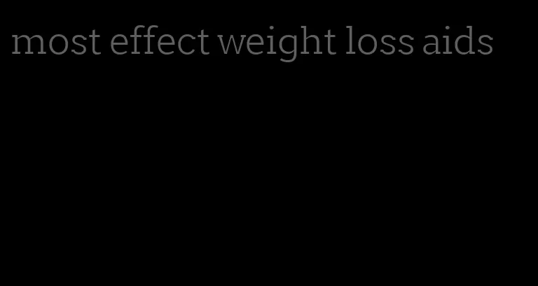 most effect weight loss aids