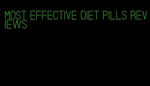 most effective diet pills reviews