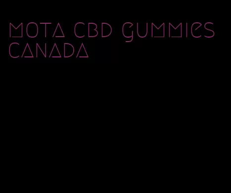 mota cbd gummies canada