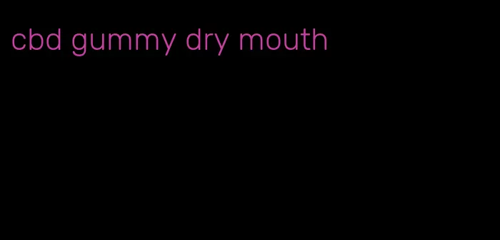 cbd gummy dry mouth