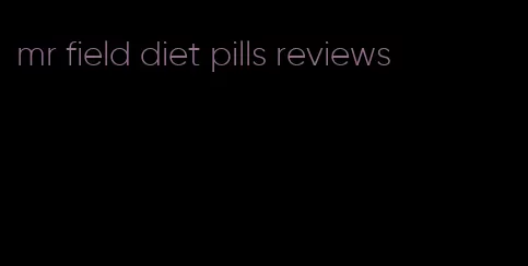 mr field diet pills reviews