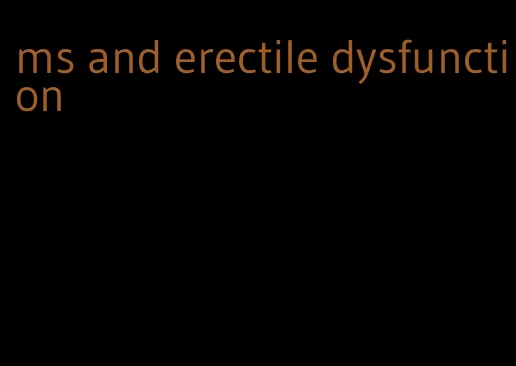 ms and erectile dysfunction