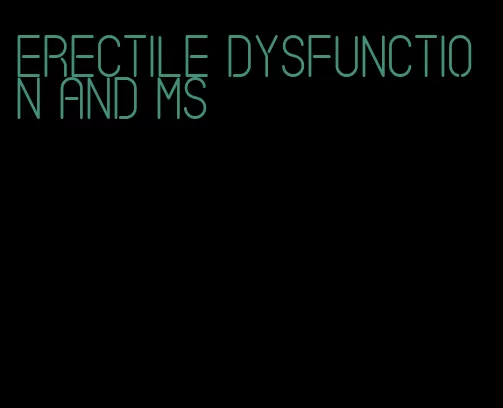 erectile dysfunction and ms