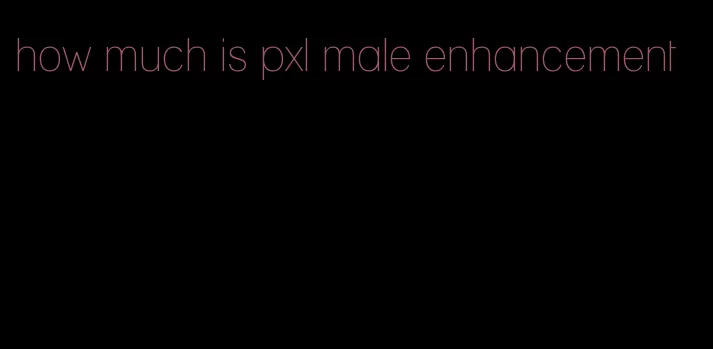 how much is pxl male enhancement