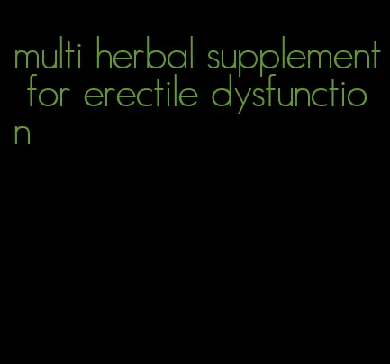 multi herbal supplement for erectile dysfunction