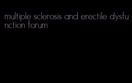 multiple sclerosis and erectile dysfunction forum