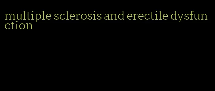 multiple sclerosis and erectile dysfunction