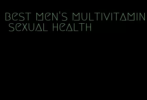 best men's multivitamin sexual health