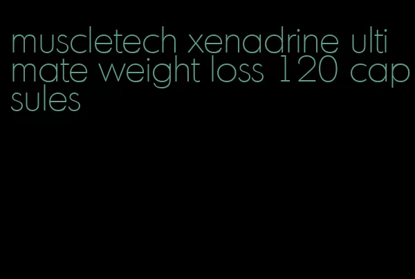 muscletech xenadrine ultimate weight loss 120 capsules