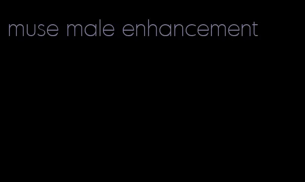 muse male enhancement