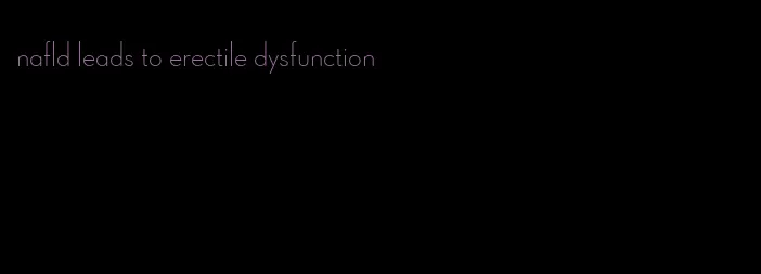 nafld leads to erectile dysfunction