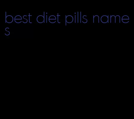 best diet pills names