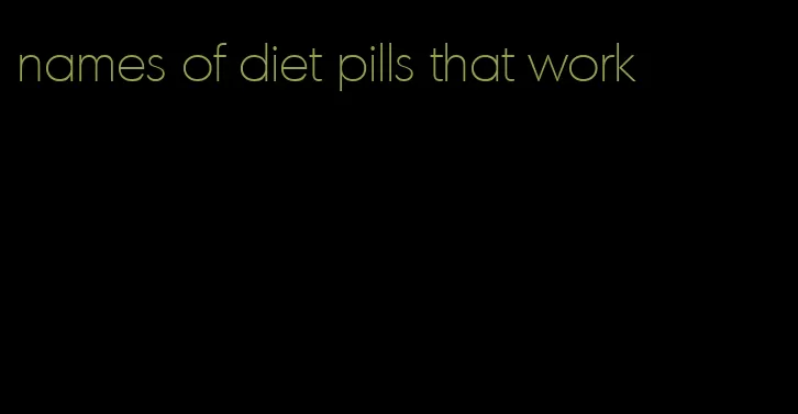 names of diet pills that work