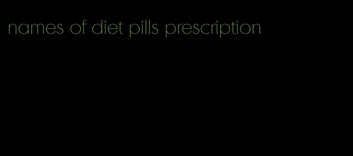 names of diet pills prescription