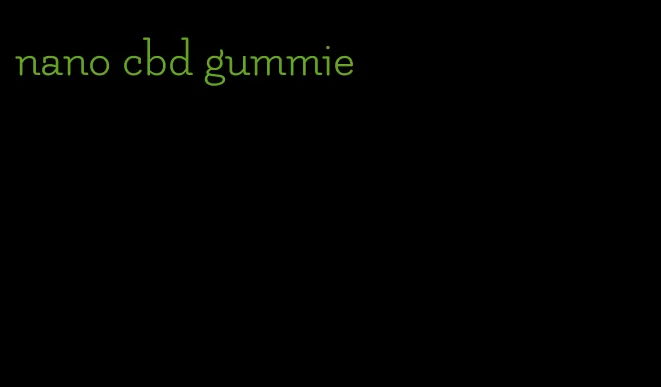 nano cbd gummie