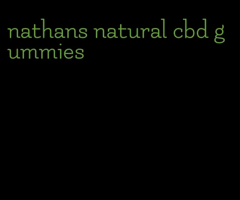 nathans natural cbd gummies