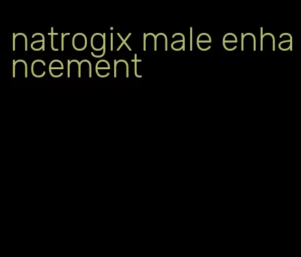 natrogix male enhancement