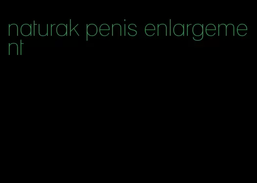 naturak penis enlargement