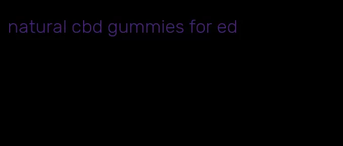 natural cbd gummies for ed