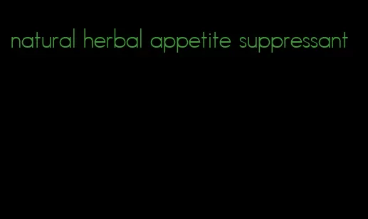 natural herbal appetite suppressant