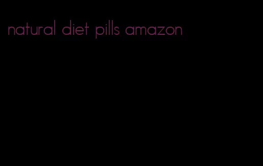 natural diet pills amazon