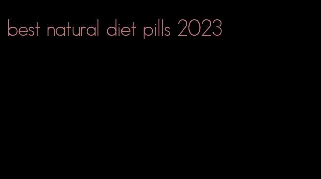 best natural diet pills 2023